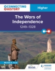 Connecting History: Higher The Wars of Independence, 1249-1328 - Book