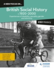 A new focus on...British Social History, c.1920 2000 for KS3 History: Experiences of disability, sexuality, gender and ethnicity - eBook