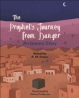 Reading Planet KS2: The Prophet's Journey from Danger: An Islamic Story - Mercury/Brown - Book