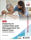 The City & Guilds Textbook Level 5 Diploma in Leadership and Management for Adult Care: Second Edition - Book