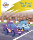 Reading Planet: Rocket Phonics - Target Practice - The Road Car Cup - Yellow - Book