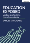 Education Exposed: Leading a school in a time of uncertainty - eBook