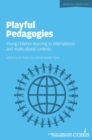 Playful Pedagogies: Young Children Learning in International and Multicultural Contexts - eBook