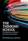 The Thinking School: Developing a dynamic learning community - eBook
