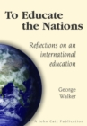 To Educate the Nations: Reflections on an International Education - eBook