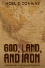God, Land, And Iron : Adventures Of An English Radical - Book