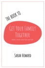 The Book to Get Your Family Together : Make Your Chatter Matter - Book