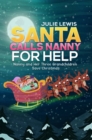 Santa Calls Nanny for Help : Nanny and Her Three Grandchildren Save Christmas - Book