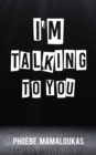 I'm Talking to You - eBook