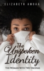 The Unspoken Identity : The Woman with Two Vaginas - Book