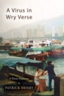 A Virus in Wry Verse : A Poem Sequence - Book