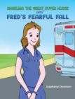 Angelina the Great Super Nurse and Fred's Fearful Fall - eBook