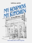 My Kosmos My Kitchen : Easy Greek and Cypriot Recipes - eBook