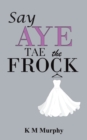 Say Aye Tae the Frock - Book
