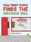 Paw Print Puppy Finds the Dinosaur Ball - Book