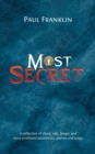 Most Secret : A collection of short, silly, longer and more profound statements, poems and songs - Book