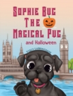 Sophie Bug the Magical Pug and Halloween - eBook