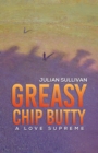 Greasy Chip Butty : A Love Supreme - eBook