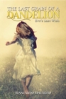 The Last Grain of a Dandelion - eBook