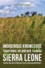 Indigenous Knowledge on Traditional Upland Rice Farming in Sierra Leone : Uses in Information Management - eBook