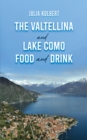 The Valtellina and Lake Como Food and Drink - eBook