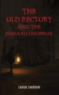 The Old Rectory and the Pharaoh's Fingernail - Book