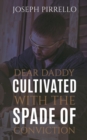 Dear Daddy: Cultivated with the Spade of Conviction - Book