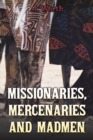 Missionaries, Mercenaries and Madmen - Book