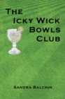 The  Icky Wick Bowls Club - eBook