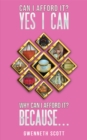 Can I Afford It? Yes I Can. Why Can I Afford It? Because... - eBook