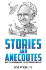 Stories and Anecdotes : Written, Remembered, Collected and Compiled - Book