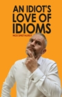 An Idiot's Love of Idioms - eBook