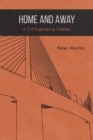 Home and Away : A Civil Engineering Odyssey - Book