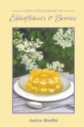 The Little Book of Elderflowers and Berries - Book