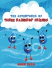 The Adventures of Three Raindrop Friends - eBook