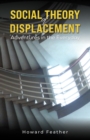 Social Theory of Displacement: Adventures in the Everyday - eBook