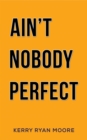 Ain't Nobody Perfect - Book
