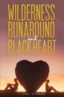 Wilderness, Runaround, and Black Heart - eBook