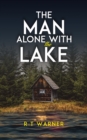 The  Man Alone With the Lake - eBook