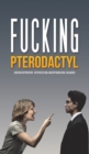 Fucking Pterodactyl - Book