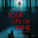 Your Life or Mine : The new gripping thriller from the author of Before I Say I Do - eAudiobook