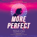 More Perfect : The Circle meets Inception in this moving exploration of tech and connection. - eAudiobook