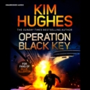 Operation Black Key : The must-read action thriller from the Sunday Times bestseller - eAudiobook