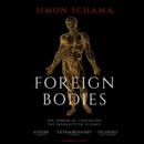 Foreign Bodies : Pandemics, Vaccines and the Health of Nations - eAudiobook