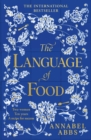 The Language of Food : The International Bestseller - "Mouth-watering and sensuous, a real feast for the imagination" BRIDGET COLLINS - eBook