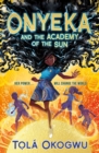 Onyeka and the Academy of the Sun : A superhero adventure perfect for Marvel and DC fans! - Book