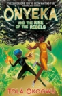 Onyeka and the Rise of the Rebels : A superhero adventure perfect for Marvel and DC fans! - Book