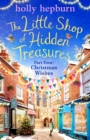 The Little Shop of Hidden Treasures Part Four : Christmas Wishes - eBook