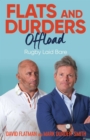 Flats and Durders Offload : Rugby Laid Bare - eBook