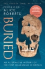 Buried : An alternative history of the first millennium in Britain - eBook